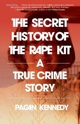 The Secret History of the Rape Kit