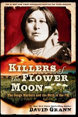 Killers of the Flower Moon: Adapted for Young Readers