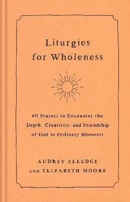 Liturgies for Wholeness