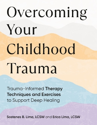 Overcoming Your Childhood Trauma
