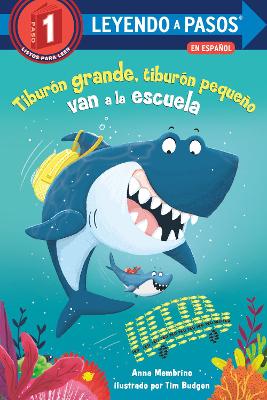 Tiburon grande, tiburon pequeno van a la escuela (Big Shark, Little Shark Go to School Spanish Edition)
