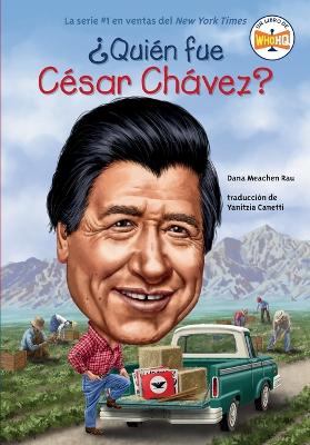 ?Quien fue Cesar Chavez? (Who Was Cesar Chavez? Spanish Edition)