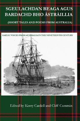 Sgeulachdan Goirid Agus B?rdachd ? Astr?ilia (Short Tales and Poems from Australia)