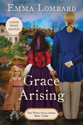 Grace Arising (The White Sails Series Book 3)