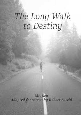 The Long Walk to Destiny