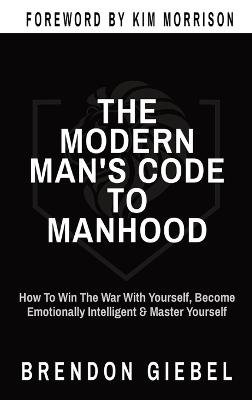 The Modern Man's Code to Manhood