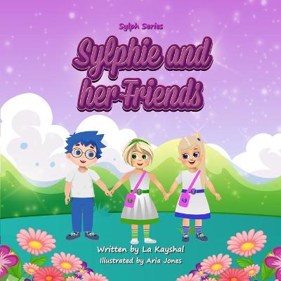 Sylphie and her Friends