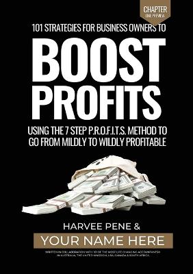 101 strategies for business owners to Boost Profit, using the seven-step P.R.O.F.I.T.S. method to go from mildly to wildly profitable.