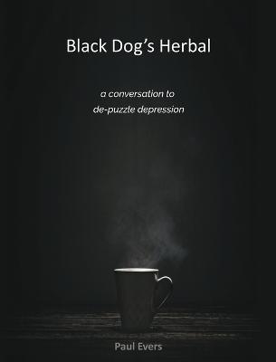 Black Dog's Herbal - a conversation to de-puzzle depression