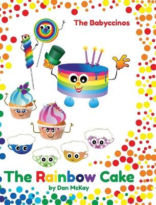 Babyccinos The Rainbow Cake