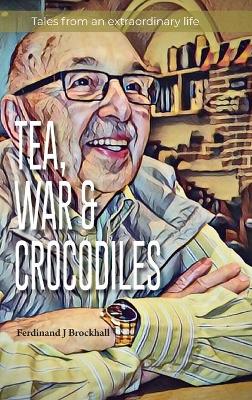 Tea, War and Crocodiles