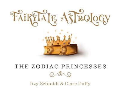 Fairytale Astrology, The Zodiac Princesses