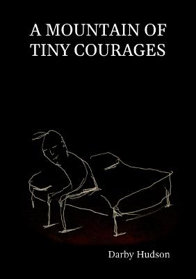 A Mountain Of Tiny Courages