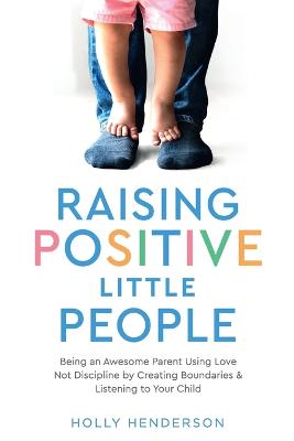 Raising Positive Little People