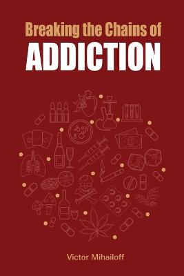 Breaking the Chains of Addiction