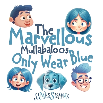 The Marvellous Mullabaloos Only Wear Blue