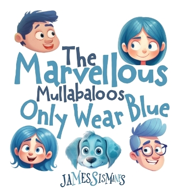 The Marvellous Mullabaloos Only Wear Blue