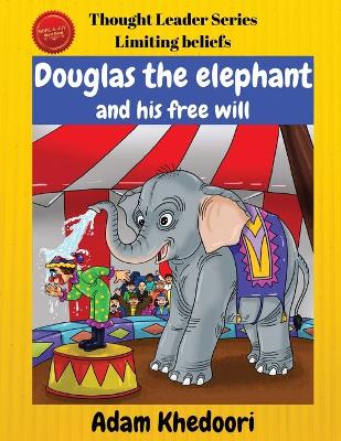 Douglas the elephant and his free will