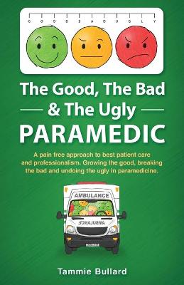Good, The Bad & The Ugly Paramedic