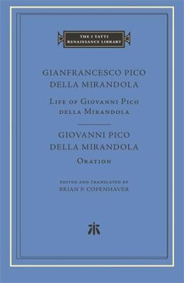 Life of Giovanni Pico della Mirandola. Oration