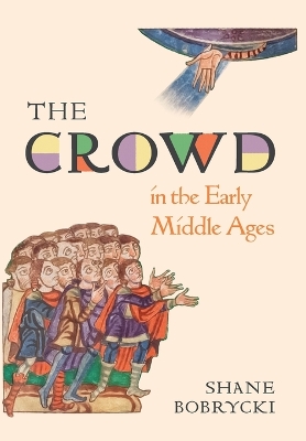 The Crowd in the Early Middle Ages