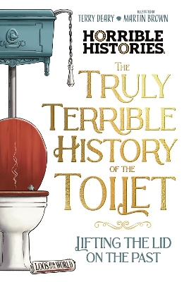 The Truly Terrible History of the Toilet-Flush with   Facts