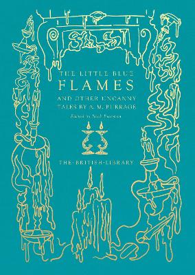 Little Blue Flames and Other Uncanny Tales by A. M. Burrage