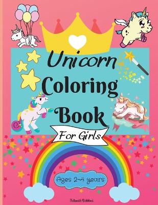 Unicorn Coloring Book for Girls ages 2-4 years