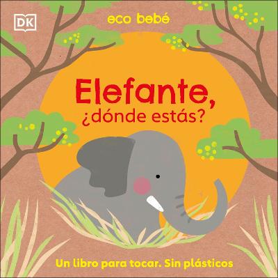 Elefante, ?donde estas? (Eco Baby Where Are You Elephant?)