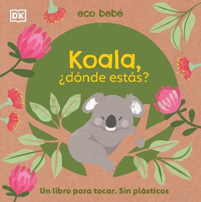 Koala, ?donde estas? (Eco Baby Where Are You Koala?)