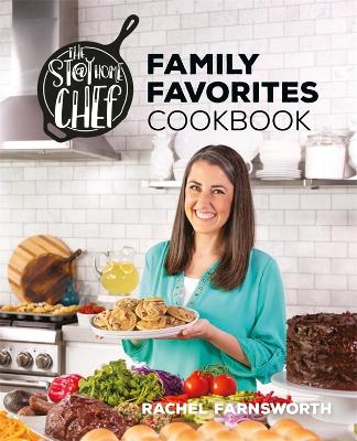 Stay At Home Chef Family Favorites Cookbook