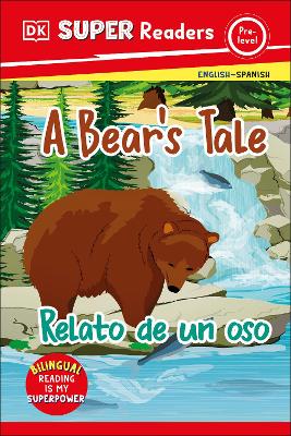 DK Super Readers Pre-level Bilingual A Bear's Tale - Relato de un oso