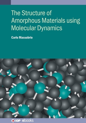 The Structure of Amorphous Materials using Molecular Dynamics