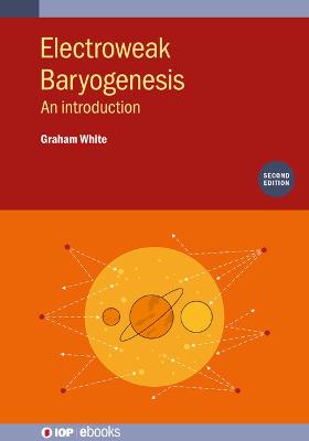 Electroweak Baryogenesis (Second Edition)