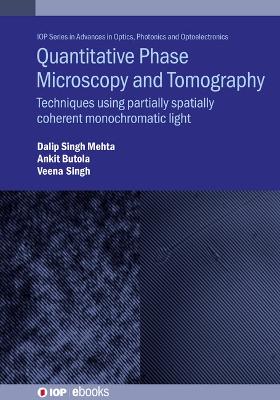 Quantitative Phase Microscopy and Tomography