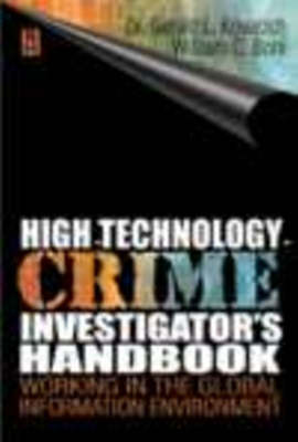 High Technology Crime Investigator's Handbook