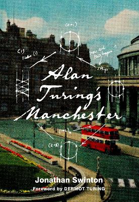 Alan Turing's Manchester