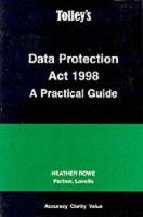 Data Protection Act 1998: A Practical Guide