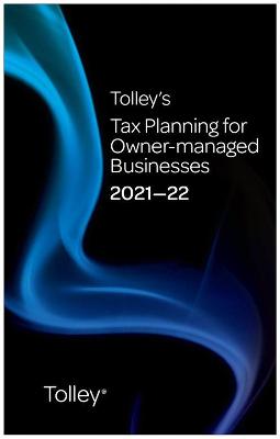 Tolley's Tax Planning for Owner-Managed Businesses 2021-22