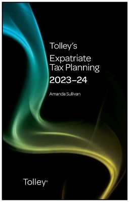 Tolley's Expatriate Tax Planning 2023-24
