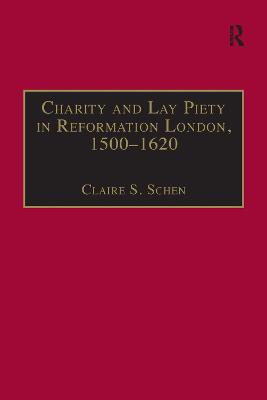 Charity and Lay Piety in Reformation London, 1500-1620