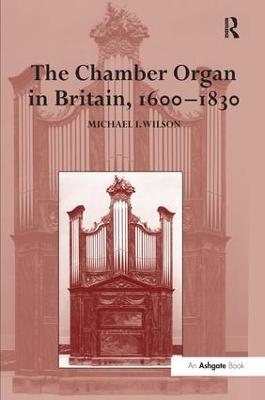Chamber Organ in Britain, 1600-1830