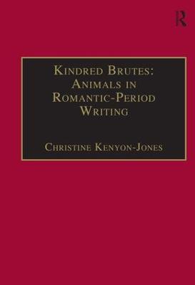 Kindred Brutes: Animals in Romantic-Period Writing