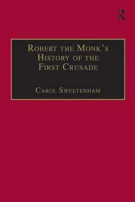 Robert the Monk's History of the First Crusade