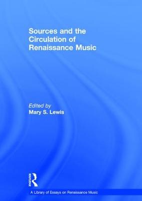 Sources and the Circulation of Renaissance Music
