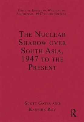 Nuclear Shadow over South Asia, 1947 to the Present