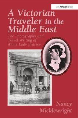 Victorian Traveler in the Middle East