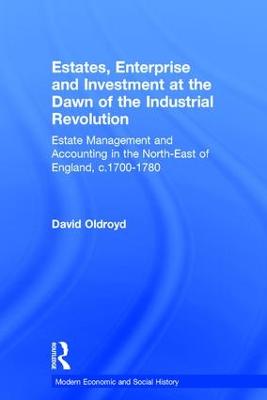 Estates, Enterprise and Investment at the Dawn of the Industrial Revolution