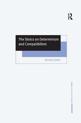 Stoics on Determinism and Compatibilism
