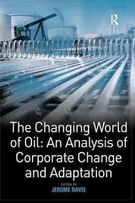 The Changing World of Oil: An Analysis of Corporate Change and Adaptation